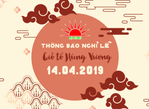 Thông báo nghỉ lễ Giỗ tổ Hùng Vương năm 2019